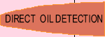 DIRECT OIL DETECTION
